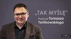 Podcast Tomasza Terlikowskiego | Tak myślę | Odcinek 111