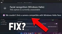 How To Fix "We couldn't find a camera compatible with Windows Hello Face" Windows 11
