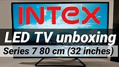 Intex LED TV 80cm (32 inches) unboxing and features - Sudhanshu Trivedi