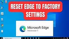 How To Completely Reset Microsoft Edge [Fix all Errors & Problems]