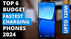 Top 6 : Best Budget Fastest Charging Phones in 2024 | Super Fast Charging Phones at budget Price