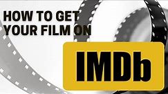 How to Get Your Film on IMDB (in under 5 minutes)