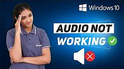 How to Fix No Sound and Audio Issues on Windows 10