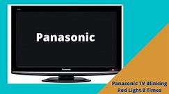Panasonic TV Blinking Red Light 8 Times [3 Easy Solutions]