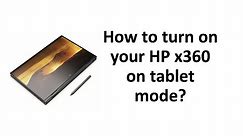 HP Envy x360: how to turn it on when it's on tablet mode? (Very simple!)
