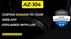Configuring Custom Domain for Your Web App: A Step-by-Step Guide || AZ 104 tutorials