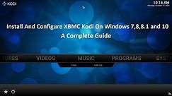 Install and Configure Kodi on Windows : Step by Step Guide Of 5 Min*
