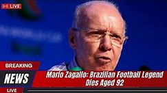 Mario Zagallo: Brazilian Football Legend Dies Aged 92