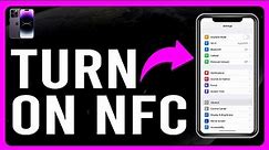 How To Turn On NFC On iPhone (How To Enable And Use NFC On Your iPhone)