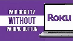 How to Pair Roku TV Remote Without Pairing Button (Tutorial)