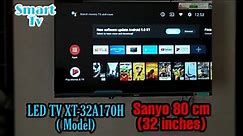 Sanyo 80 cm (32 inches) Kaizen Series HD Ready Smart Certified Android IPS LED TV XT-32A170H (Black)