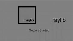Getting Started with Raylib - C Tutorial