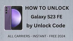 [INSTANT] Unlock Samsung Galaxy S23 FE by Unlock Code Generator