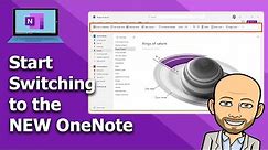 Start Switching to the NEW OneNote - Everything OneNote