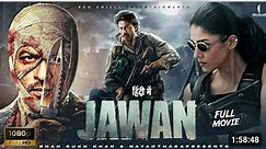 jawan(2023) full movie / shah rukh Khan, vijay sethupathi nayanthara sanya