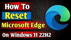 How to Reset microsoft edge | microsoft edge settings reset kaise kare | Completely Reset edge