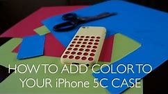 How to add Extra Color to Your iPhone 5c Case For Cheap! (NO MORE 'hon'!)