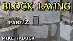BLOCK LAYING (Part 2) Mike Haduck