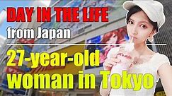 【DAY IN THE LIFE】27-year-old woman, living in Tokyo 【from Japan】