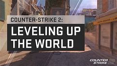 Counter-Strike 2 Leveling Up The World