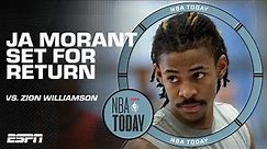 Ja Morant makes his return vs. Zion Williamson & Pelicans 👀 Who faces MORE PRESSURE? | NBA Today