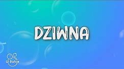 Daria Zawiałow - Dziwna (Tekst/Lyrics)
