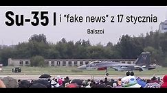 Su-35 | i "fake newsy" z 17 stycznia