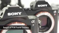 Sony A7 Series Full-Frame Mirrorless Cameras are here!