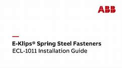 E-Klips® Spring Steel Fasteners: ECL-1011 Installation Guide