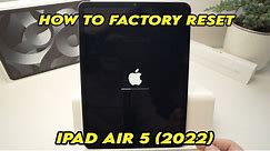 iPad Air 5 (2022) : How to Factory Reset / Delete Everything