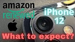 Amazon Renewed iPhone 12 - Excellent condition What to expect?