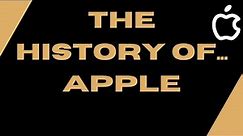 The History of Apple