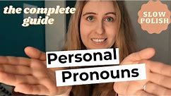 Polskie Zaimki Osobowe - Kompletny Przewodnik | Polish Personal Pronouns - the Complete Guide