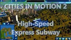 Cities In Motion 2 ►High-Speed Express Subway!◀