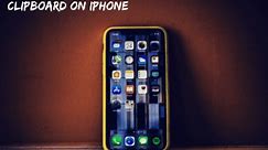 Where is the Clipboard on iPhone? - The Ultimate Guide