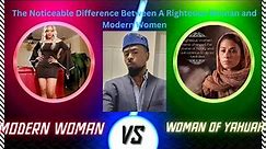 The Noticeable Difference Between A Righteous Woman and Modern Women