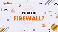 What Is Firewall | Firewall Explained | Firewall Explained in 4 Minutes | Intellipaat