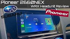 PIONEER 2660NEX Headunit & Audio System REVIEW - Subaru WRX 15+