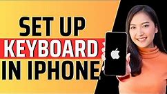 How to set up keyboard in iphone - Full Guide 2023