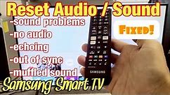 Samsung Smart TV: How to Reset Audio/Sound Settings (Fix Audio Issues, No Sound, Delayed, Echoing...