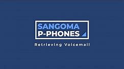 Sangoma P-Phones: Retrieving Voicemail