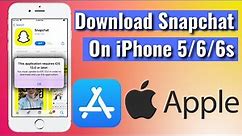 How To Download Snapchat on iPhone 5/5s/6 | Install Snapchat on iOS 9/10/11/12
