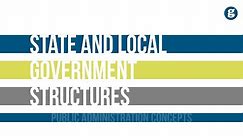 State and Local Government Structures