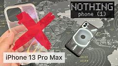Nothing Phone (1) - Case iPhone 13 Pro Max ???