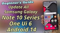 Update Galaxy Note 10 Series To ONE Ui 6 To Android 14 English