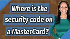 Where is the security code on a MasterCard?