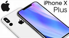 iPhone X Plus (2018) 6.5-inch - First Look!