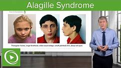 Alagille Syndrome – Pediatrics | Lecturio