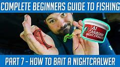 How to Bait a Worm - How to Fish - Part 7