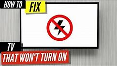 How To Fix Your TV if it Won’t Turn On